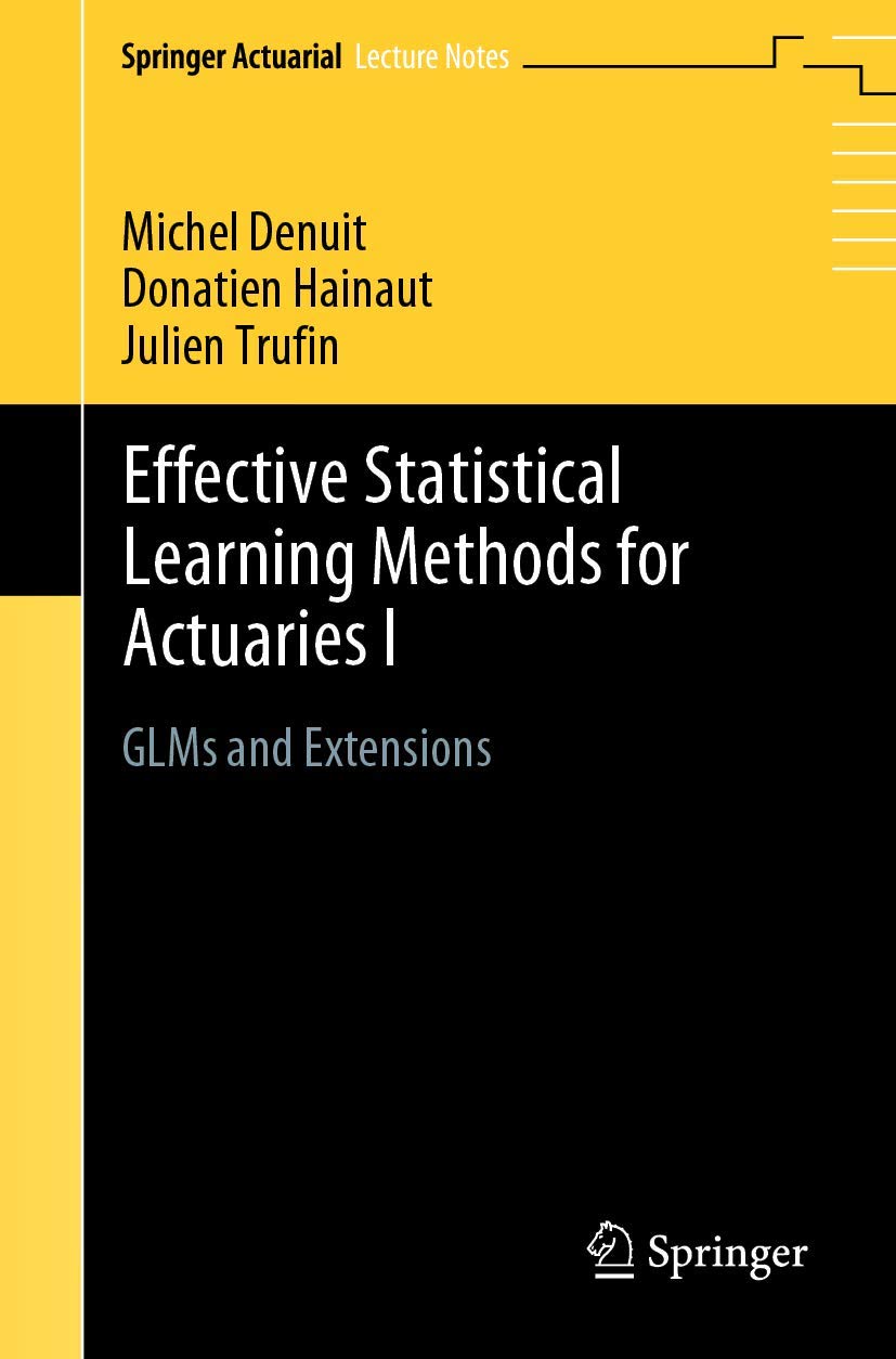 Effective Statistical Learning Methods for Actuaries I: GLMs and Extensions (Springer Actuarial Lecture Notes),Used