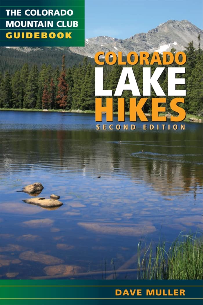 Colorado Lake Hikes: The Colorado Mountain Club Guidebook (Colorado Mountain Club Guidebooks),New