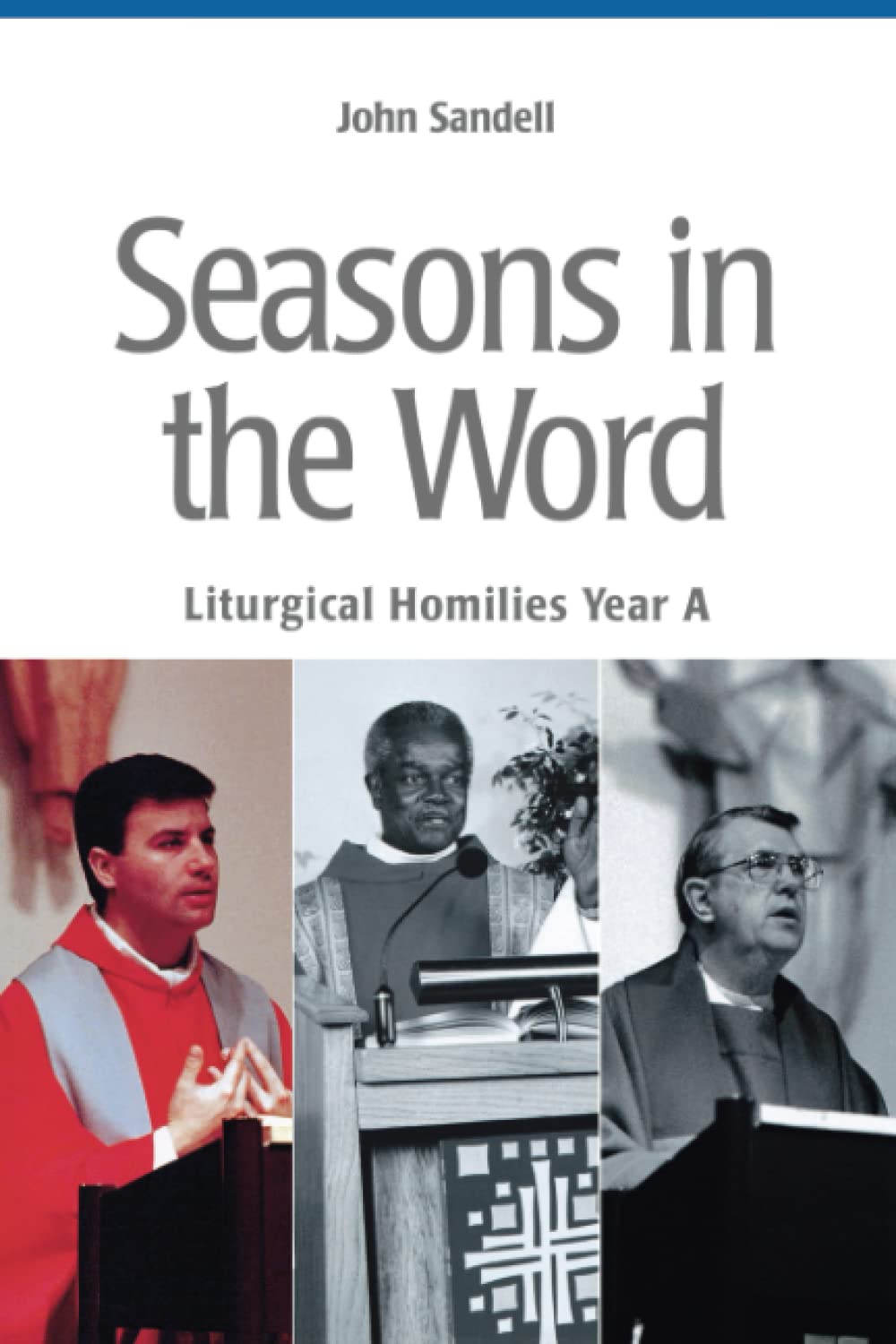 Seasons In The Word: Liturgical Homilies, Year A,New