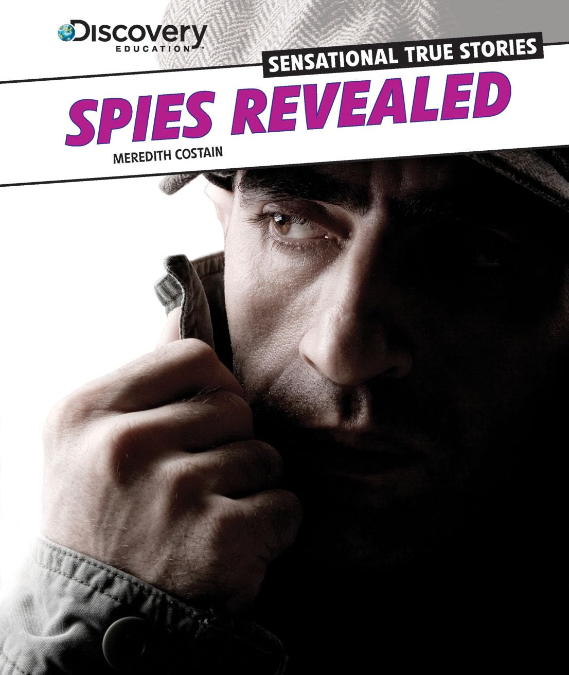 Spies Revealed (Discovery Education: Sensational True Stories),Used
