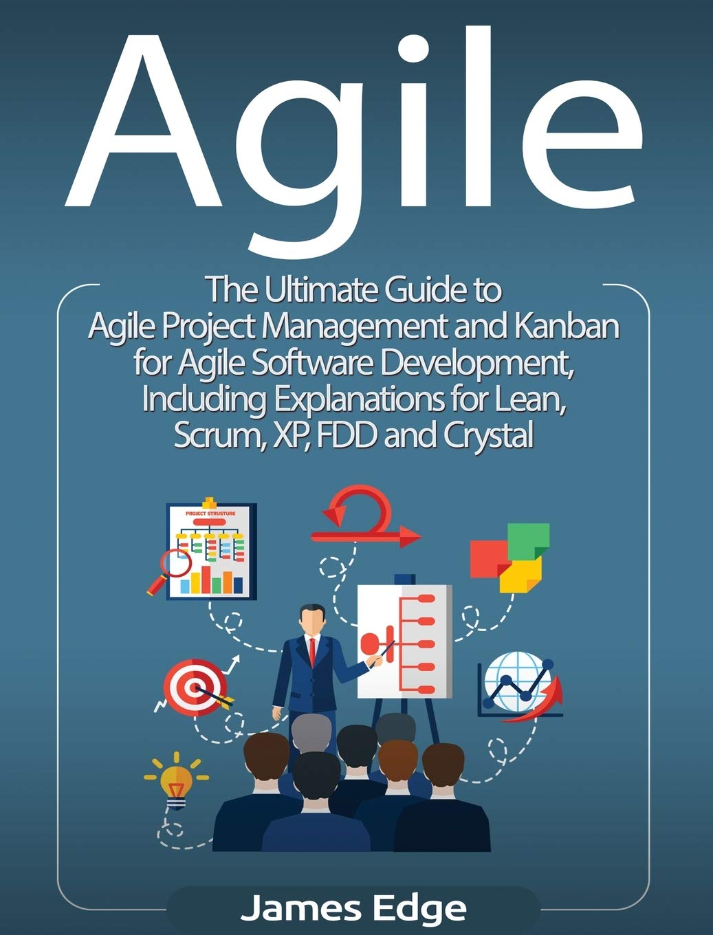 Agile: The Ultimate Guide to Agile Project Management and Kanban for Agile Software Development, Including Explanations for Lean,New