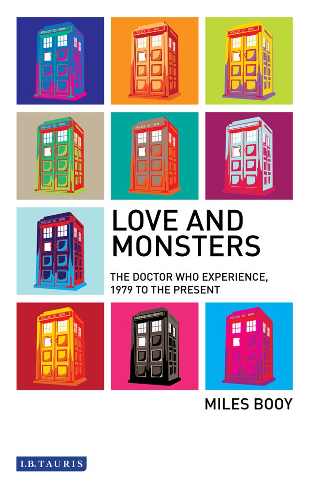 Love And Monsters: The Doctor Who Experience, 1979 To The Present (Investigating Cult Tv),Used
