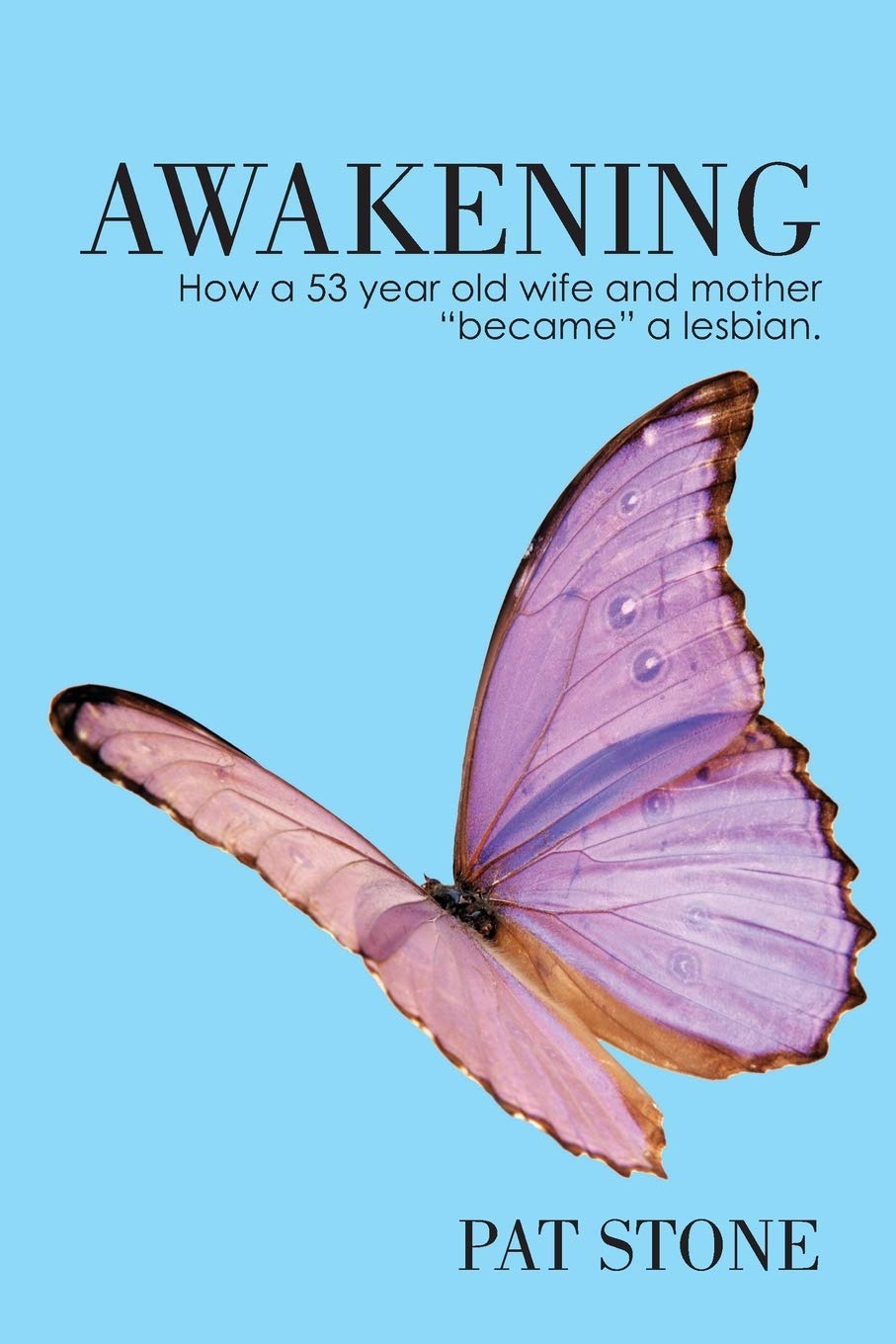 Awakening: How a 53 year old wife and mother
