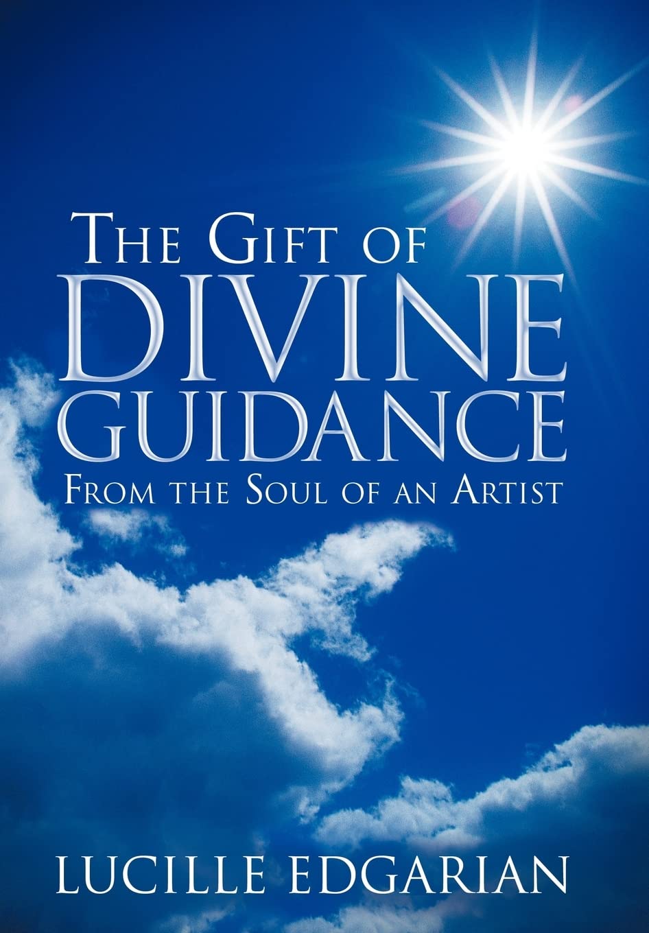 The Gift Of Divine Guidance: From The Soul Of An Artist,Used