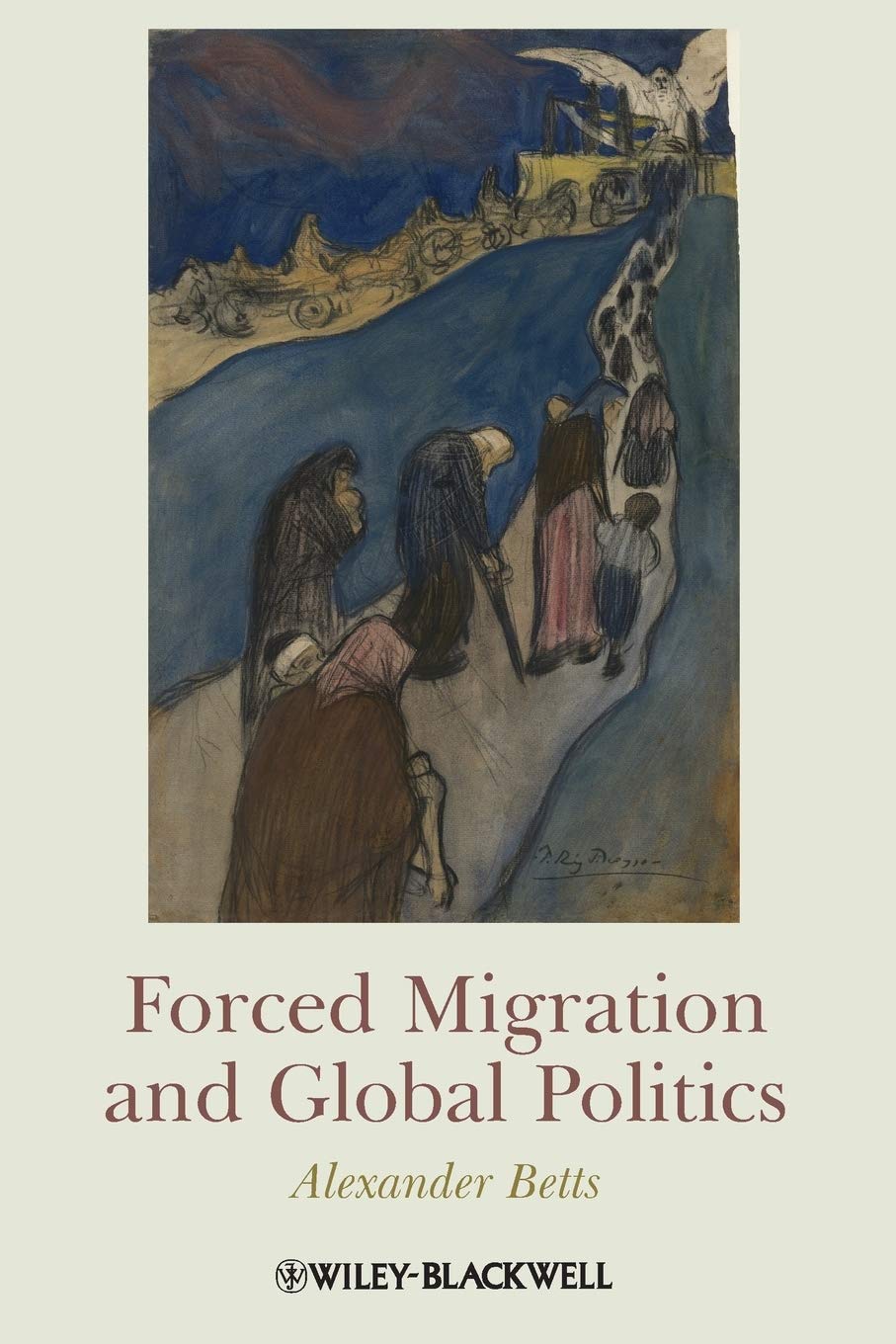 Forced Migration and Global Politics,Used