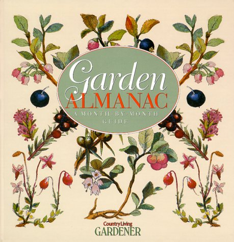 Garden Almanac: A Monthbymonth Guide,Used