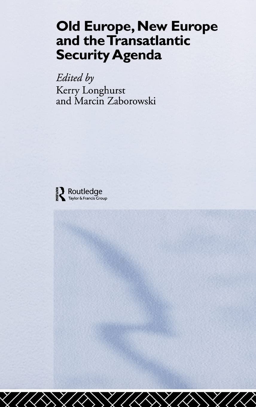 Old Europe, New Europe and the Transatlantic Security Agenda,Used