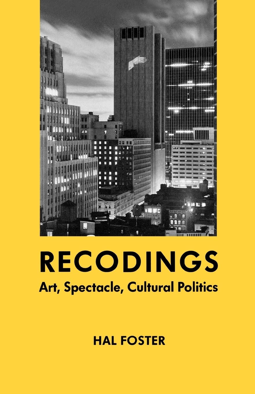 Recodings: Art, Spectacle, Cultural Politics,New