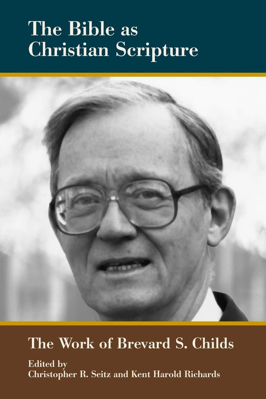 The Bible As Christian Scripture: The Work Of Brevard S. Childs (Biblical Scholarship In North America),Used
