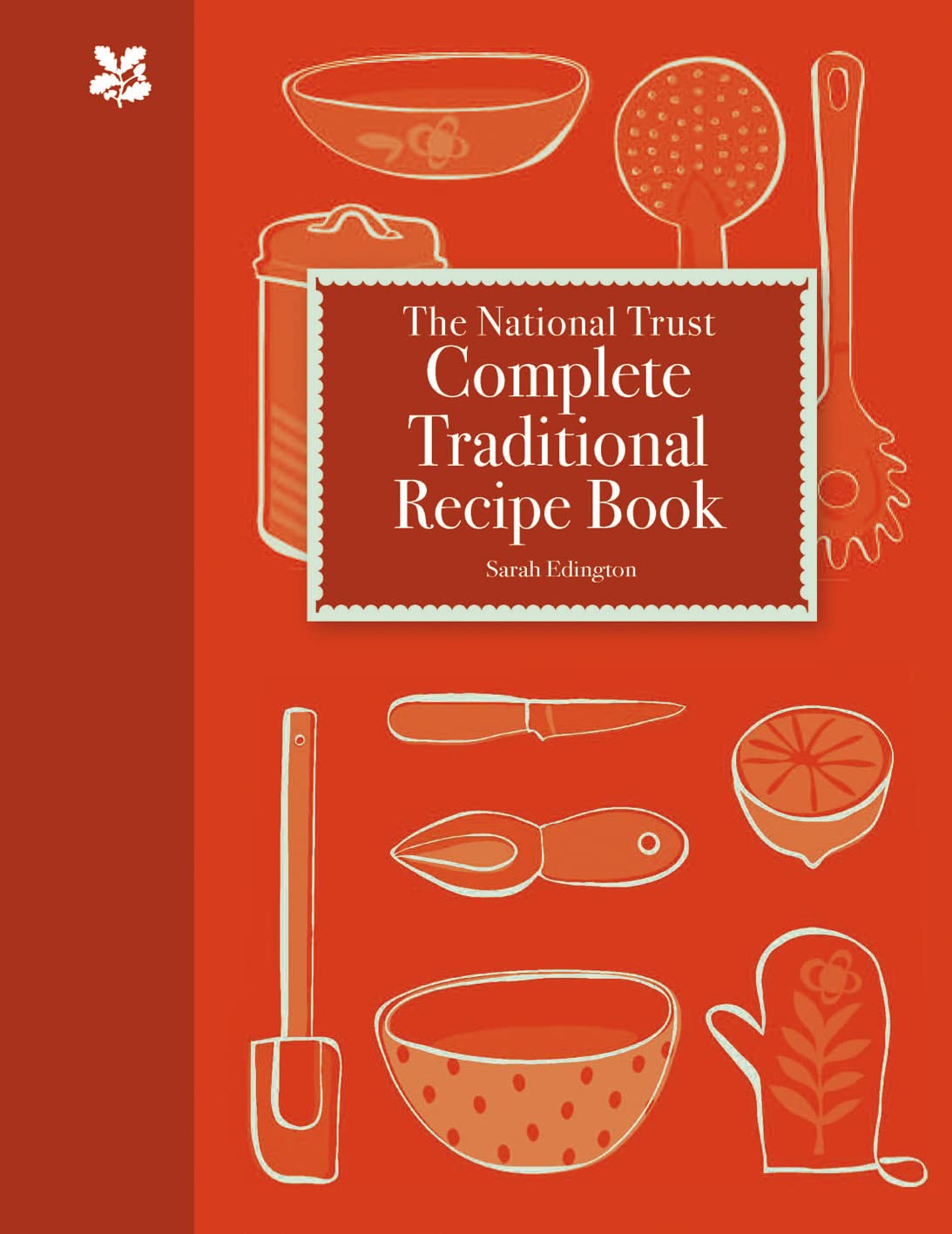 The National Trust Complete Traditional Recipe Book