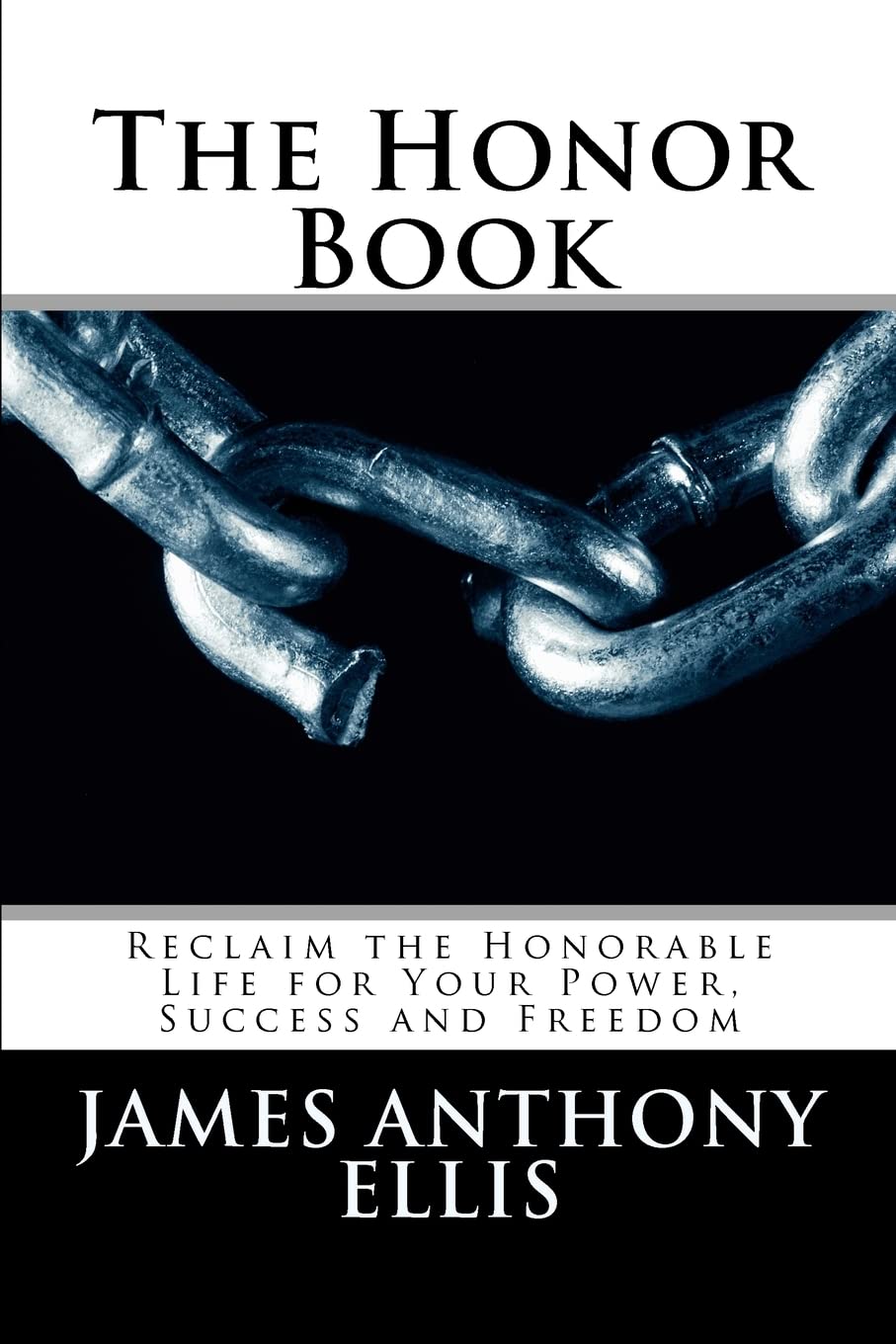 The Honor Book: Reclaim The Honorable Life For Your Power, Success And Freedom,Used