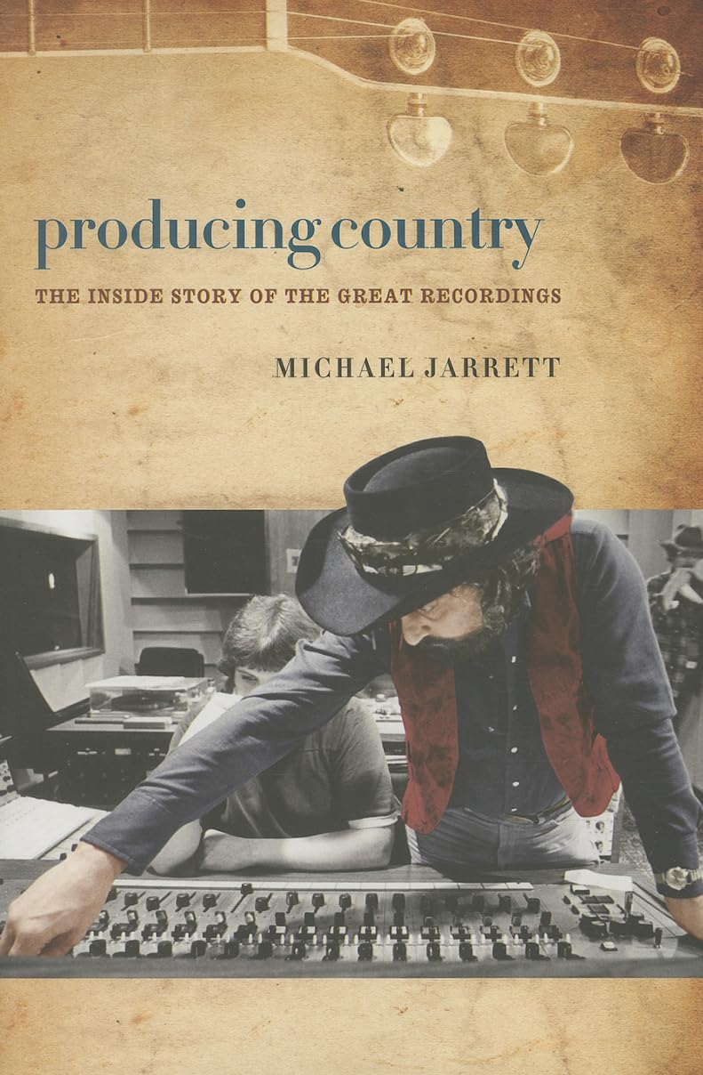 Producing Country: The Inside Story of the Great Recordings (Music / Interview),Used