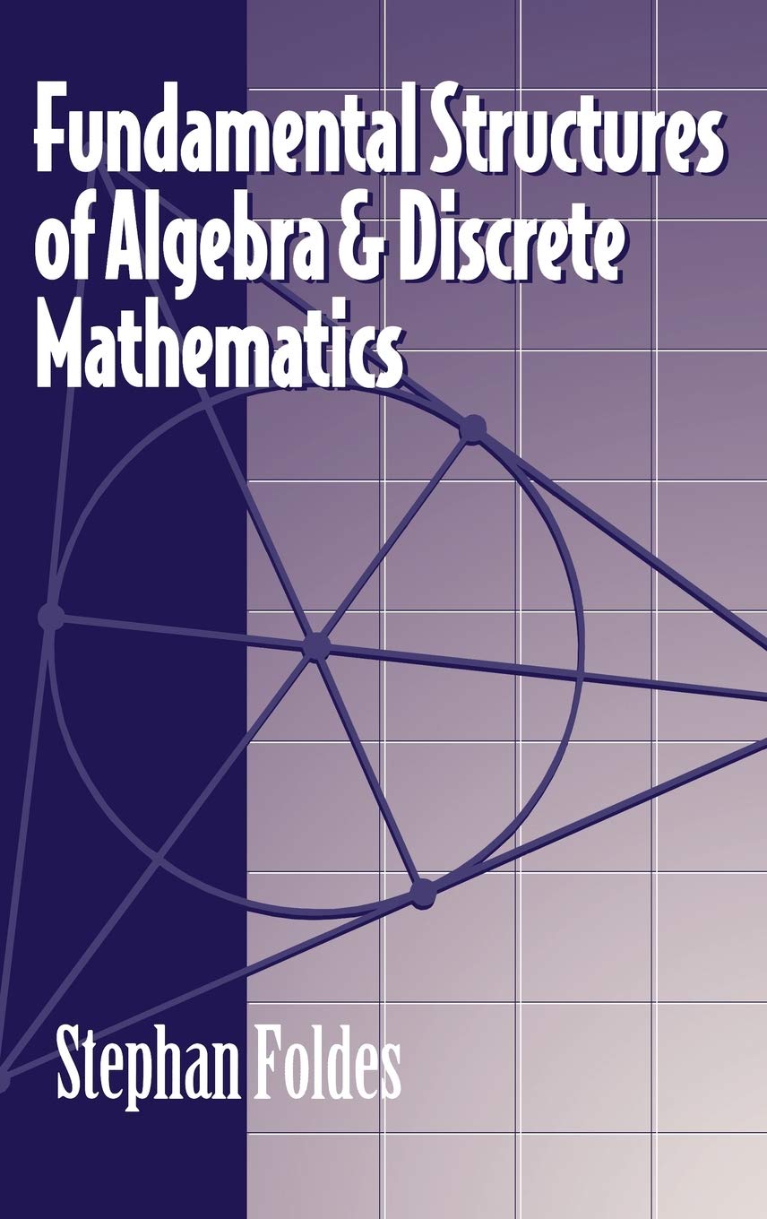 Fundamental Structures Of Algebra And Discrete Mathematics
