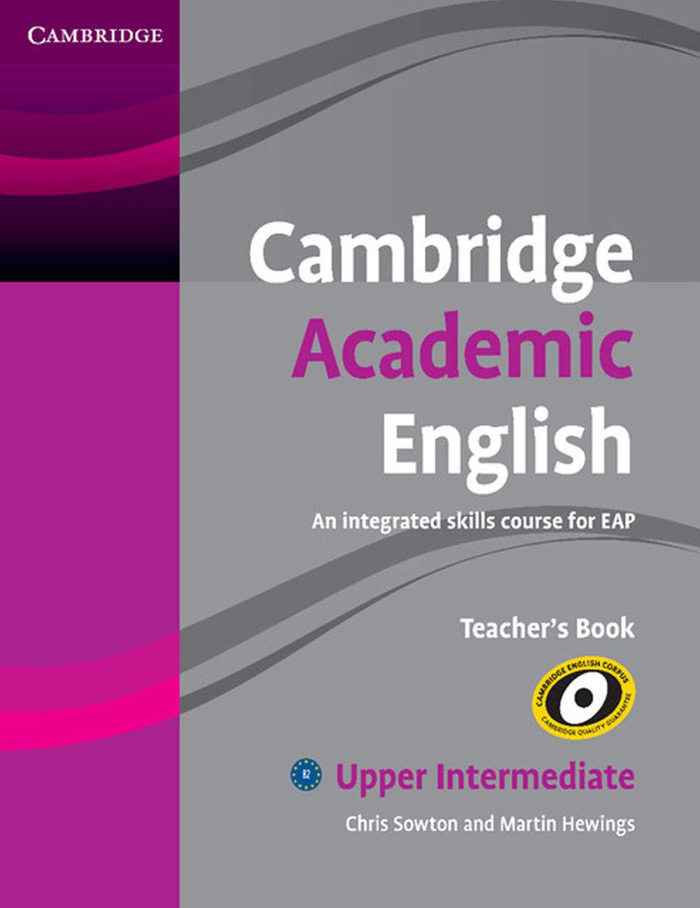 Cambridge Academic English B2 Upper Intermediate Teacher's Book: An Integrated Skills Course for EAP (Cambridge Academic English,Used