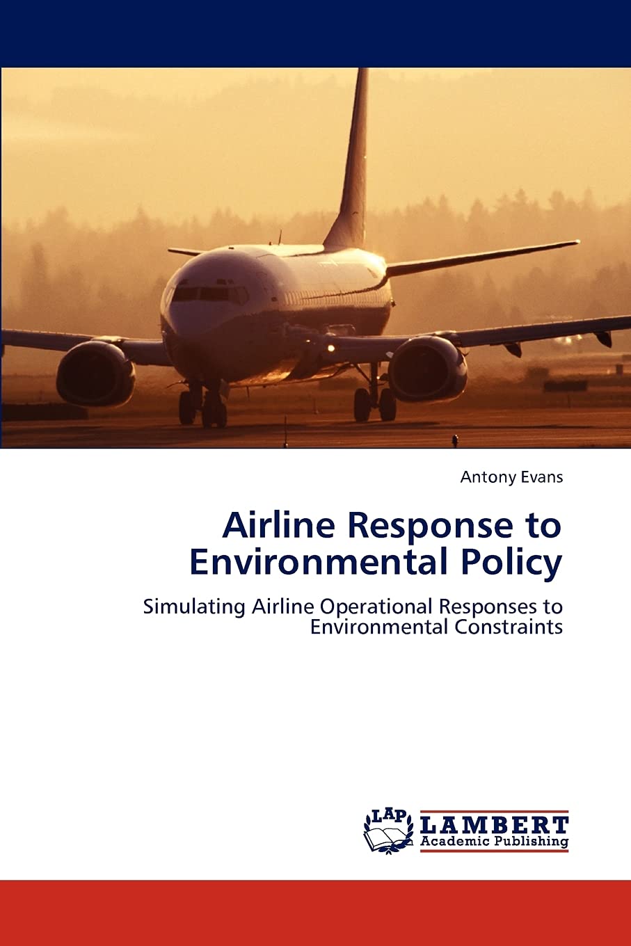 Airline Response to Environmental Policy: Simulating Airline Operational Responses to Environmental Constraints,Used