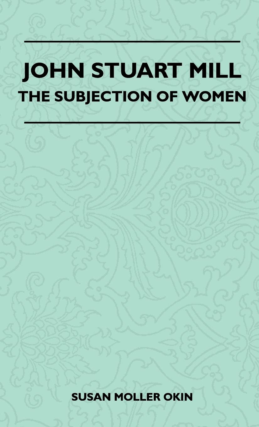 John Stuart Mill  The Subjection Of Women,Used