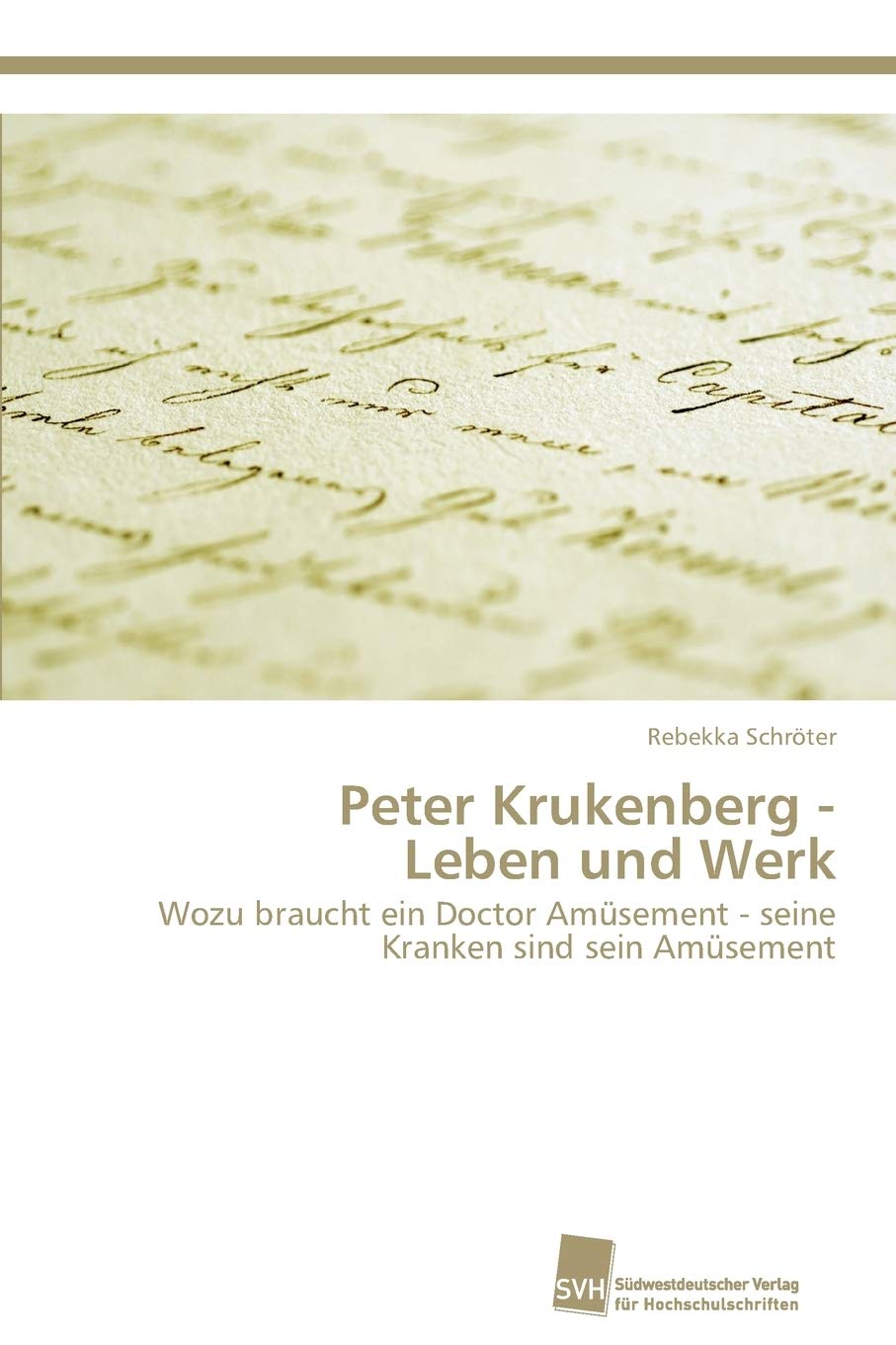 Peter Krukenberg  Leben und Werk: Wozu braucht ein Doctor Amsement  seine Kranken sind sein Amsement (German Edition),Used