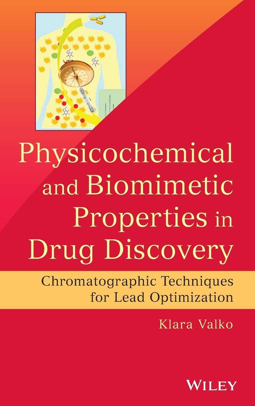 Physicochemical and Biomimetic Properties in Drug Discovery: Chromatographic Techniques for Lead Optimization,Used