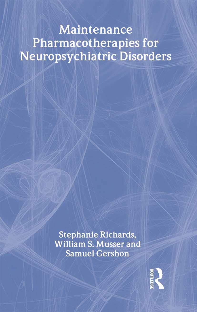 Maintenance Pharmacotherapies for Neuropsychiatric Disorders,Used