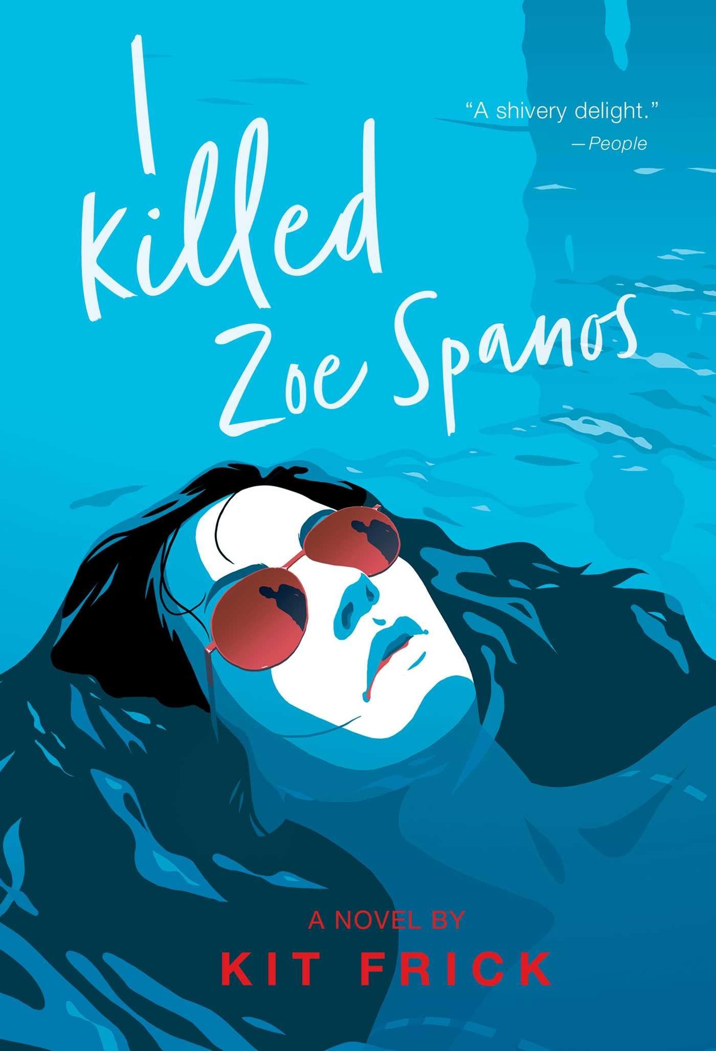 I Killed Zoe Spanos (A True Crimeinspired Ya Thriller)