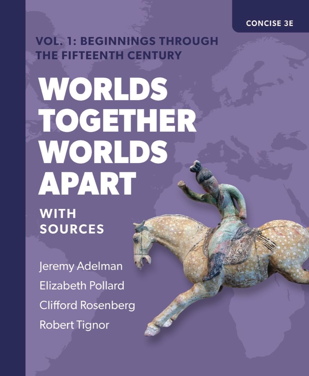 Worlds Together, Worlds Apart: A History Of The World From The Beginnings Of Humankind To The Present