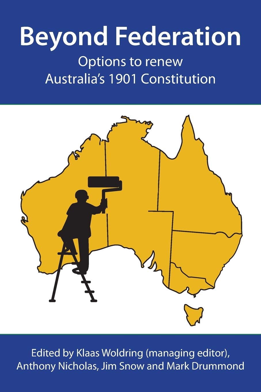 Beyond Federation: Options to Renew Australia's 1901 Constitution,Used