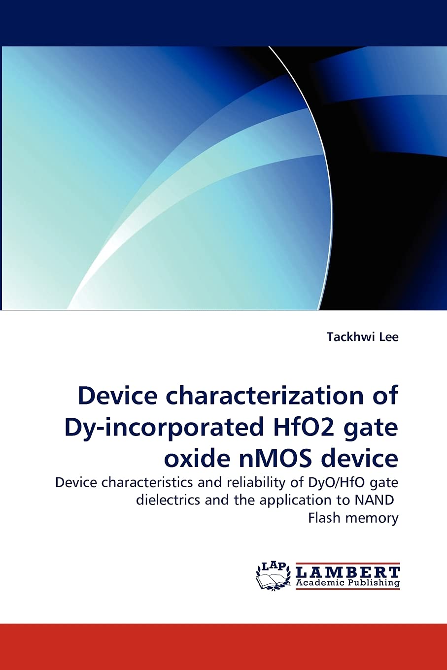 Device characterization of Dyincorporated HfO2 gate oxide nMOS device: Device characteristics and reliability of DyO/HfO gate d,Used