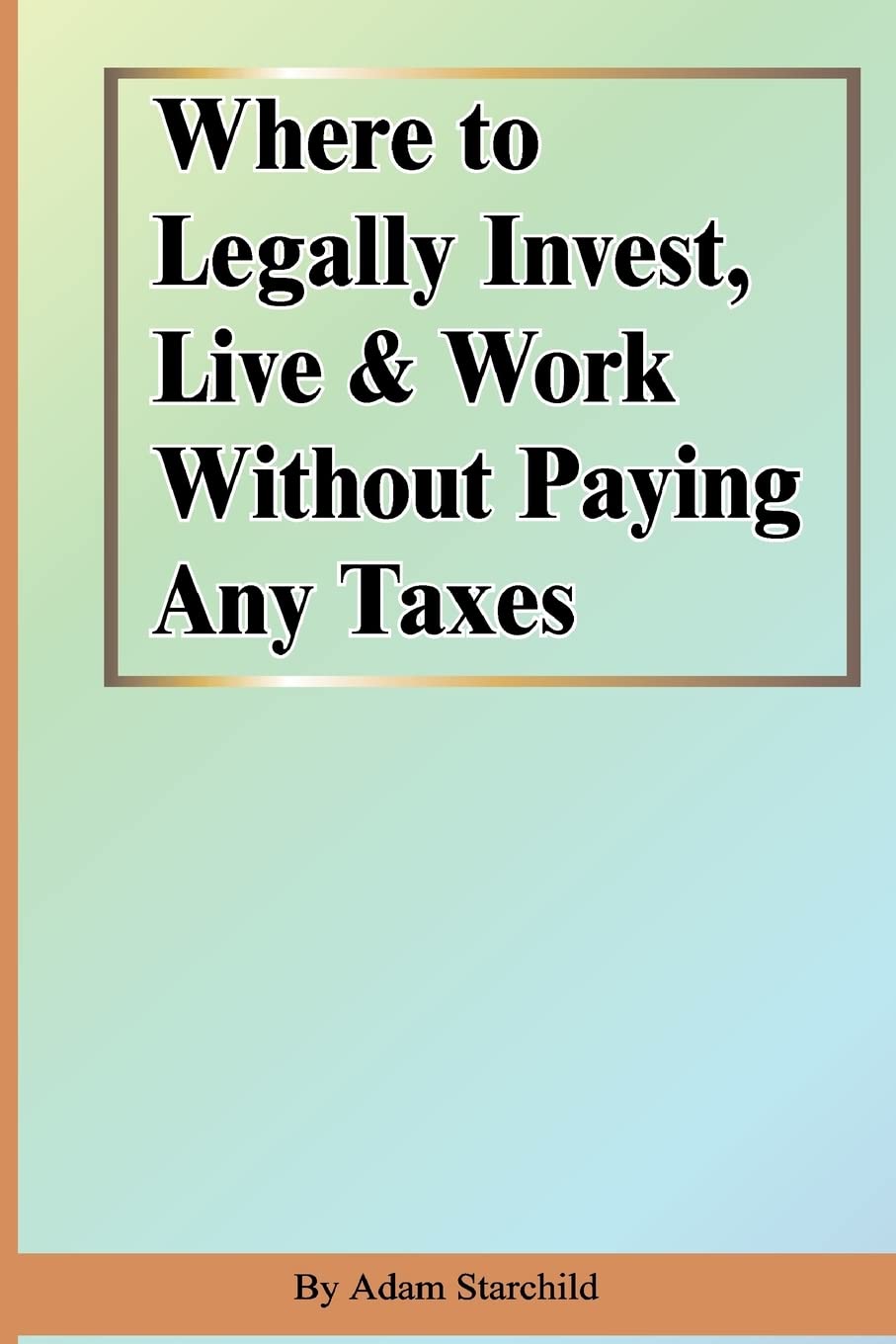 Where to Legally Invest, Live & Work Without Paying Any Taxes,New
