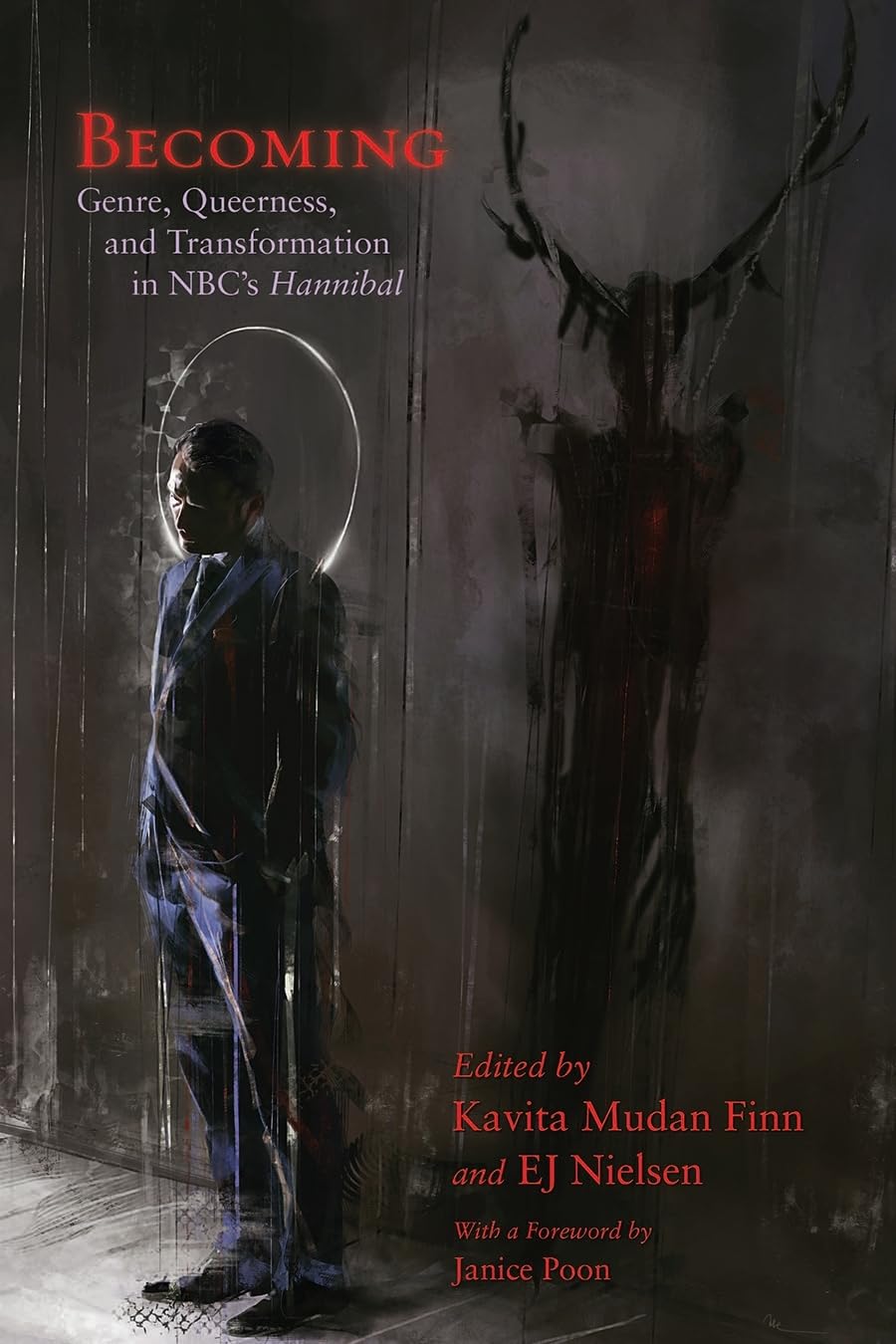 Becoming: Genre, Queerness, And Transformation In Nbcs Hannibal (Television And Popular Culture),New