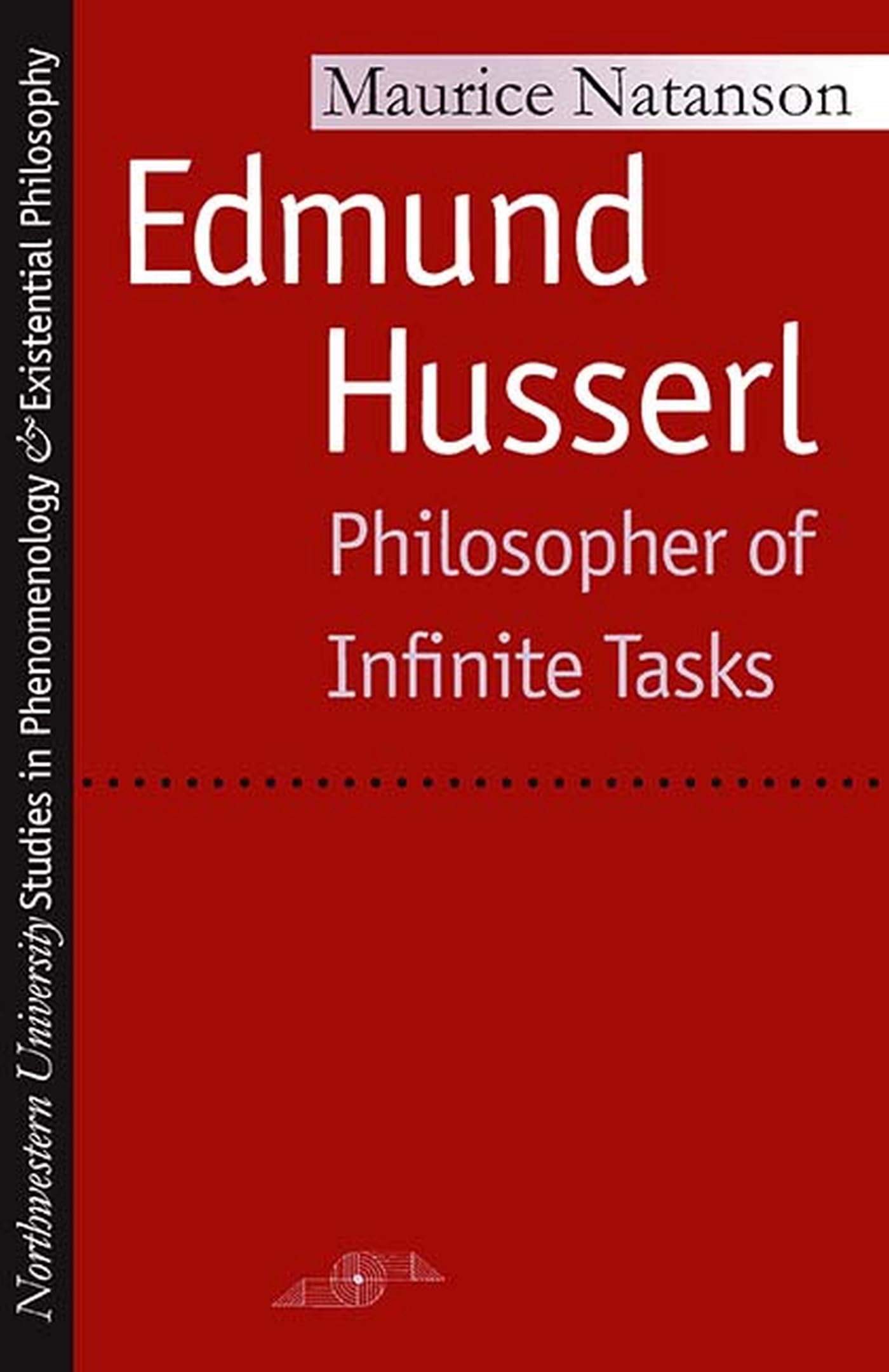Edmund Husserl: Philosopher Of Infinite Tasks (Studies In Phenomenology And Existential Philosophy),Used