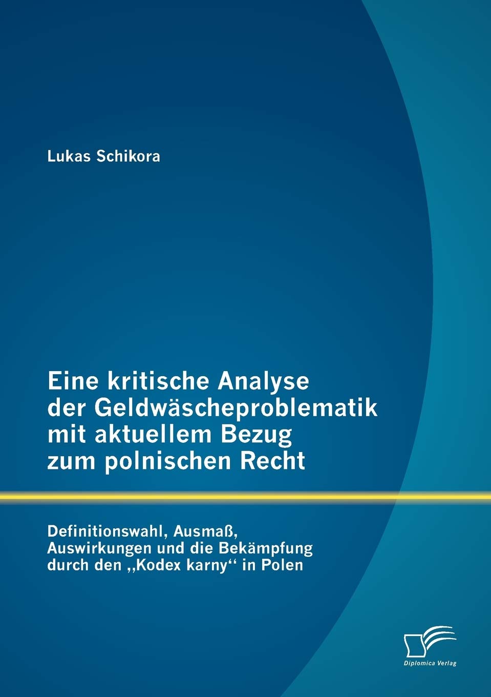 Eine kritische Analyse der Geldwscheproblematik mit aktuellem Bezug zum polnischen Recht: Definitionswahl, Ausma, Auswirkungen u,Used