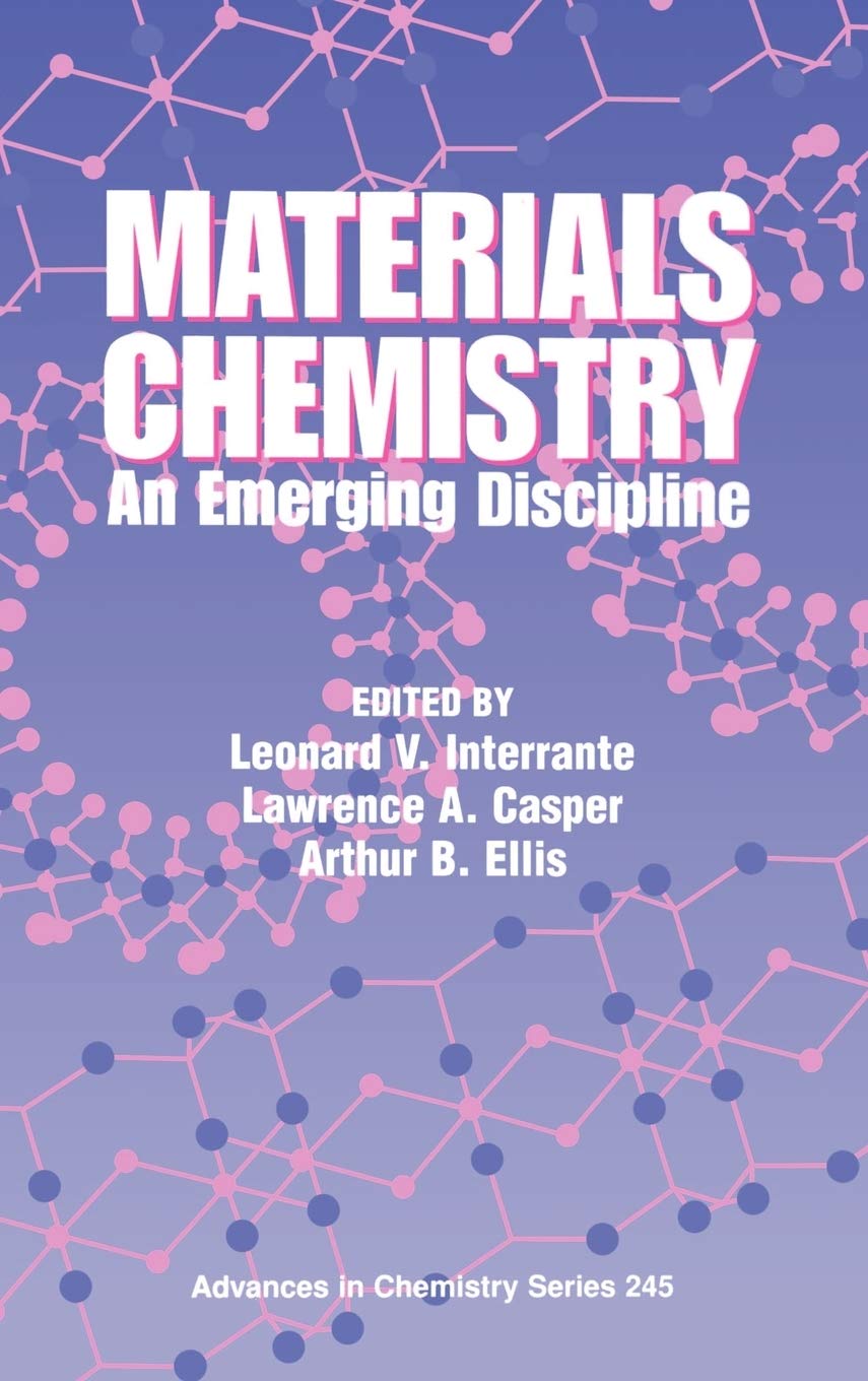 Materials Chemistry: An Emerging Discipline (Advances in Chemistry Series, Volume 245),Used