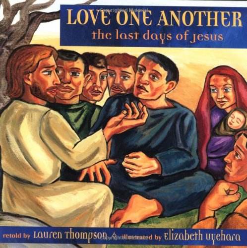 Love One Another: The Last Days Of Jesus,New
