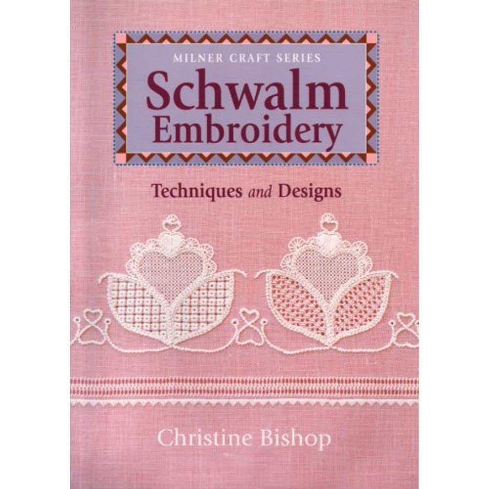 Schwalm Embroidery: Techniques and Designs (Milner Craft Series),Used