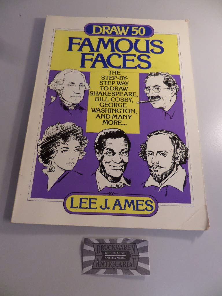 Draw 50 Famous Faces: The StepByStep Way to Draw Shakespeare, Bill Cosby, George Washington, and Many More...,Used