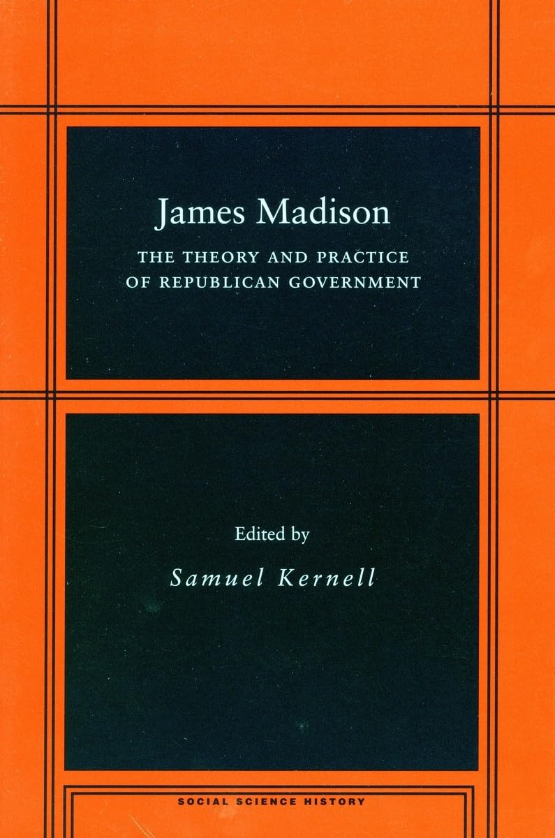 James Madison: The Theory and Practice of Republican Government (Social Science History),Used