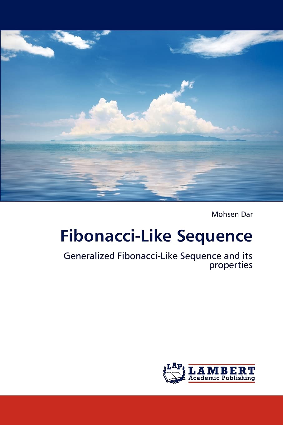 FibonacciLike Sequence: Generalized FibonacciLike Sequence and its properties,Used