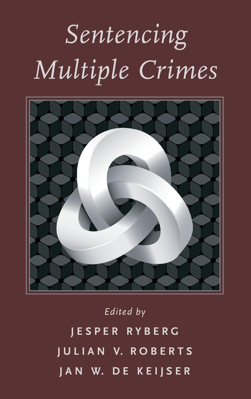 Sentencing Multiple Crimes (Studies in Penal Theory and Philosophy),Used