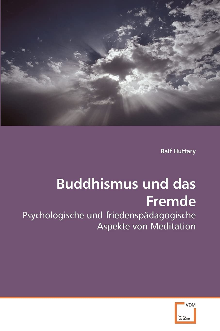 Buddhismus und das Fremde: Psychologische und friedenspdagogische Aspekte von Meditation (German Edition),Used