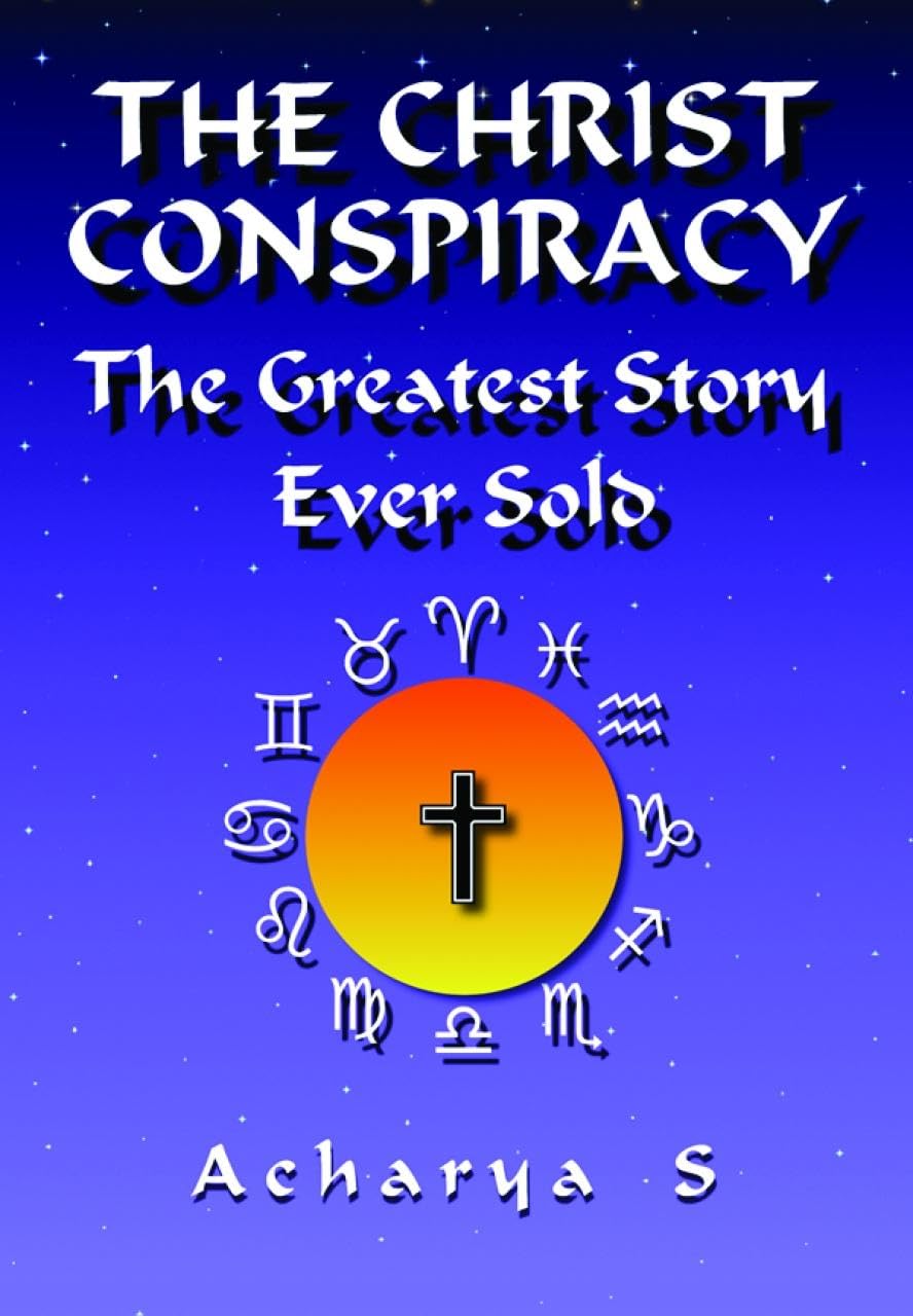 The Christ Conspiracy: The Greatest Story Ever Sold,New