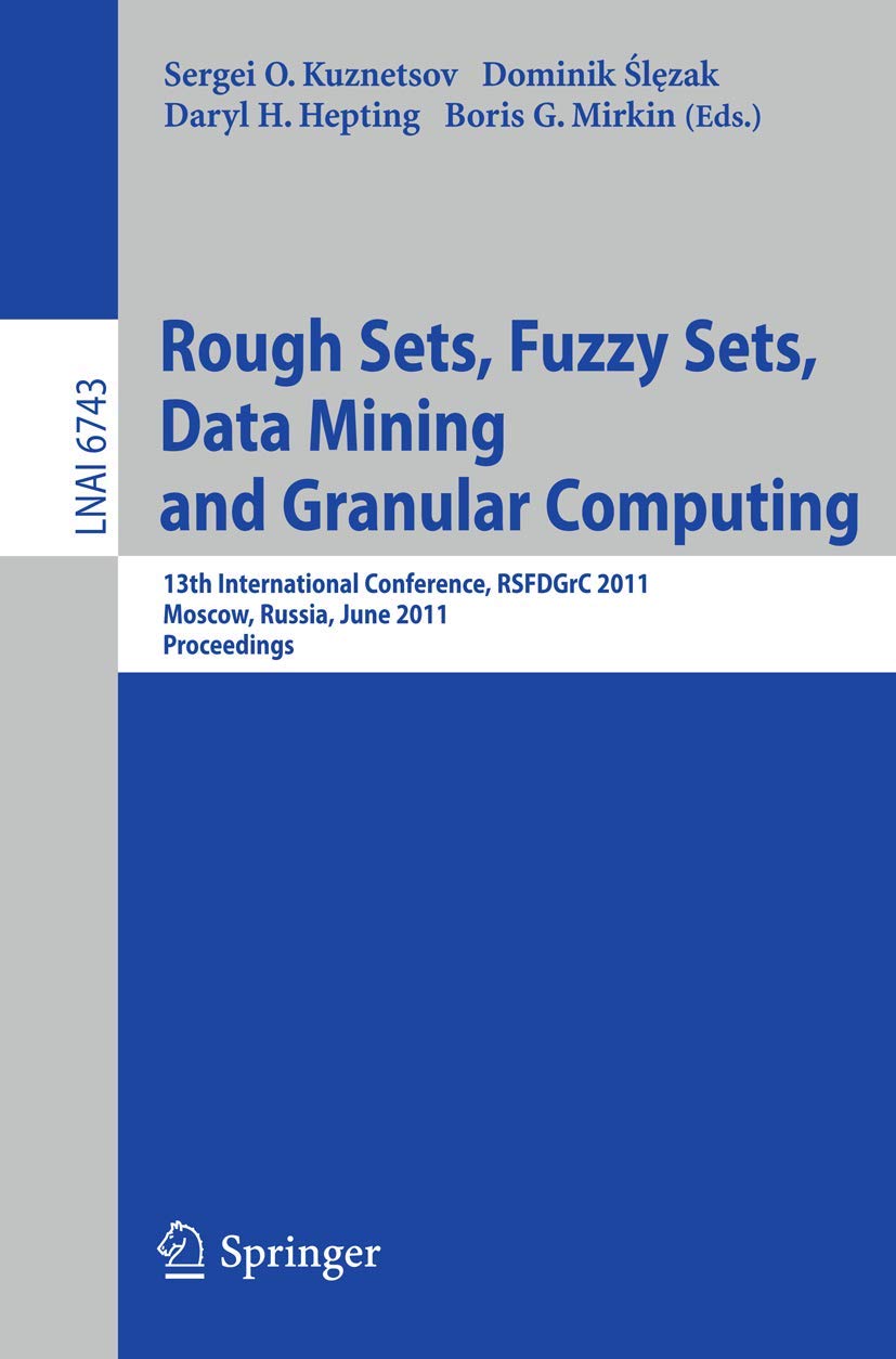 Rough Sets, Fuzzy Sets, Data Mining and Granular Computing: 13th International Conference, RSFDGrC 2011, Moscow, Russia, June 25,Used