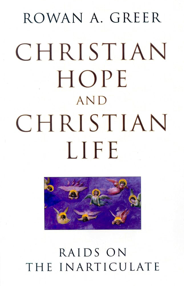 Christian Hope And Christian Life: Raids On The Inarticulate,New