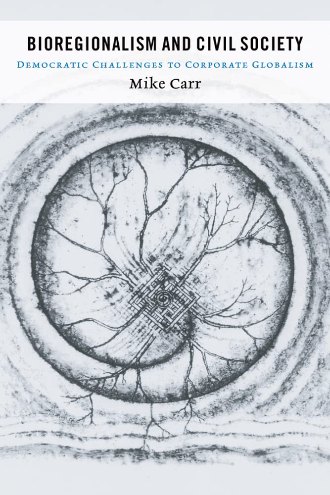 Bioregionalism and Civil Society: Democratic Challenges to Corporate Globalism (Sustainability and the Environment),Used