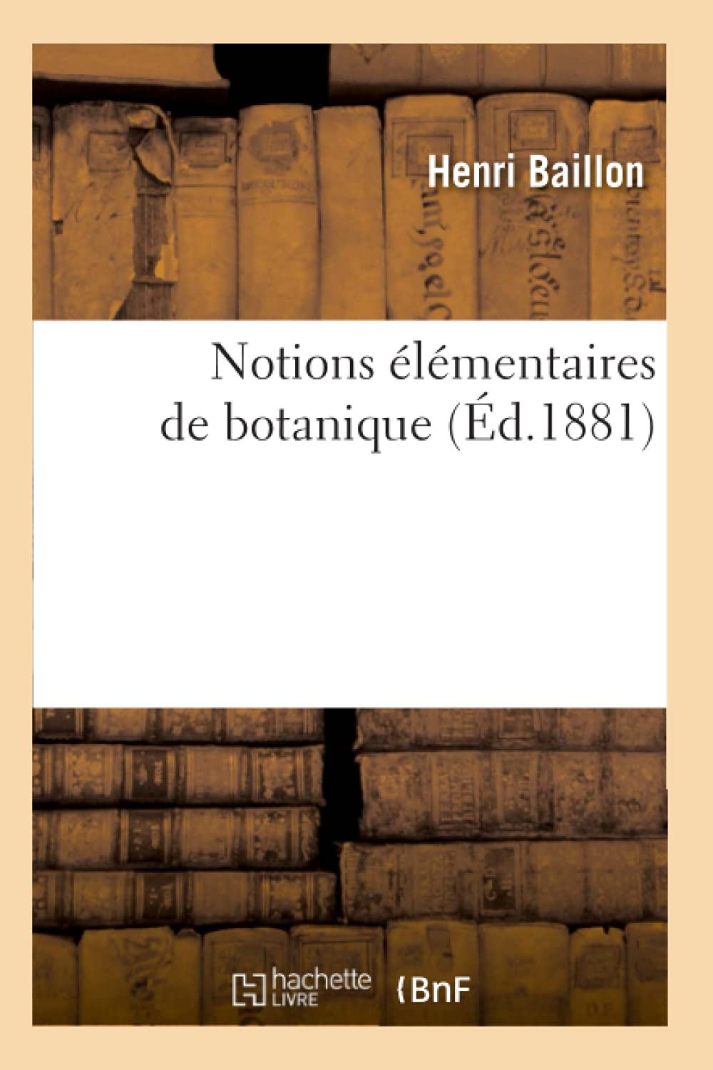 Notions Lmentaires De Botanique (D.1881) (Sciences) (French Edition),New