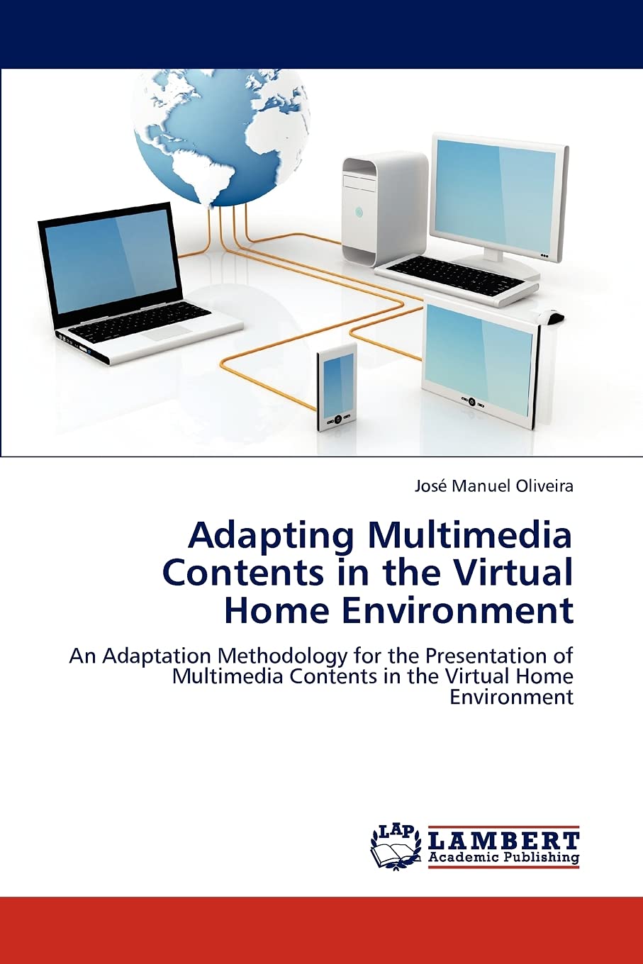 Adapting Multimedia Contents in the Virtual Home Environment: An Adaptation Methodology for the Presentation of Multimedia Conte,Used