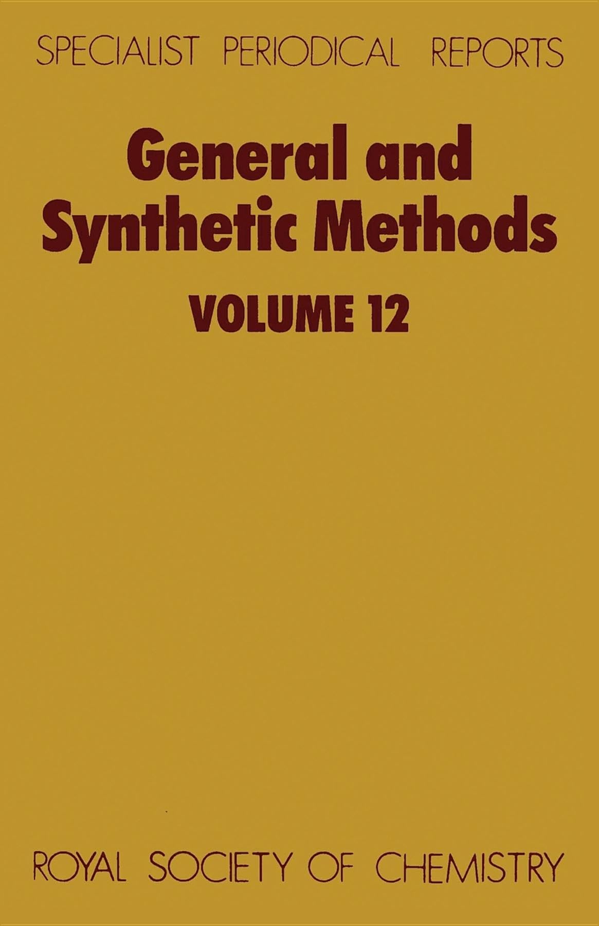 General and Synthetic Methods: Volume 12 (Specialist Periodical Reports),Used