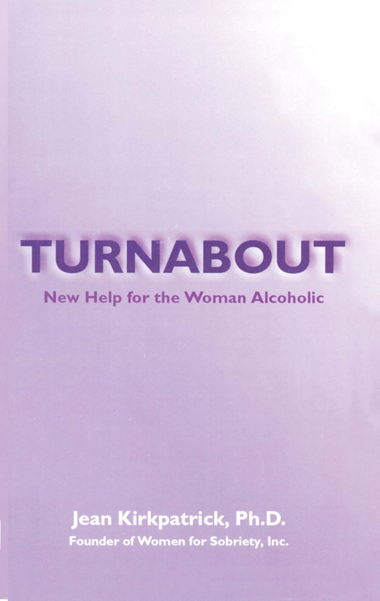 Turnabout: New Help for the Woman Alcoholic,Used