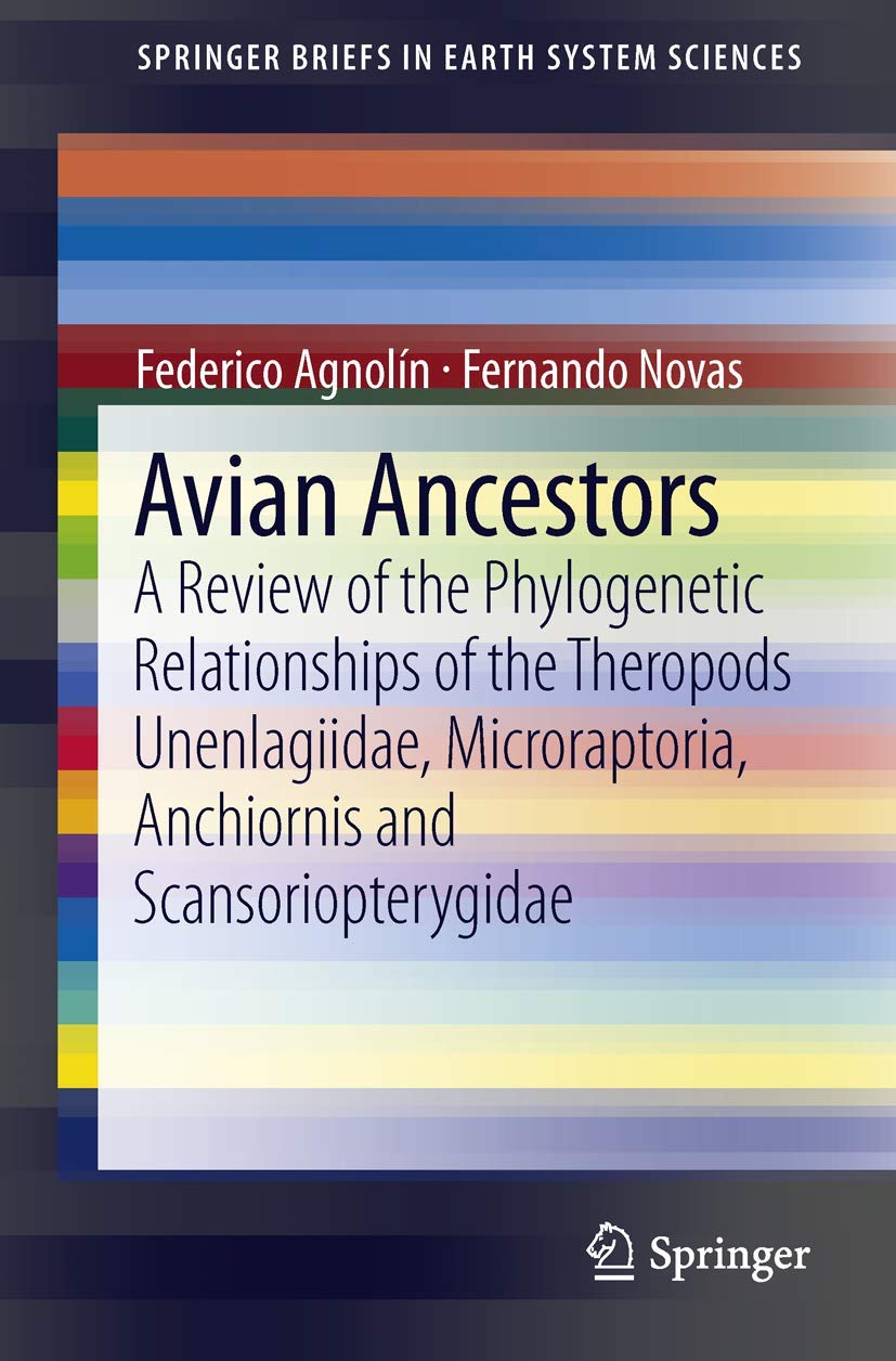 Avian Ancestors: A Review of the Phylogenetic Relationships of the Theropods Unenlagiidae, Microraptoria, Anchiornis and Scansor,Used