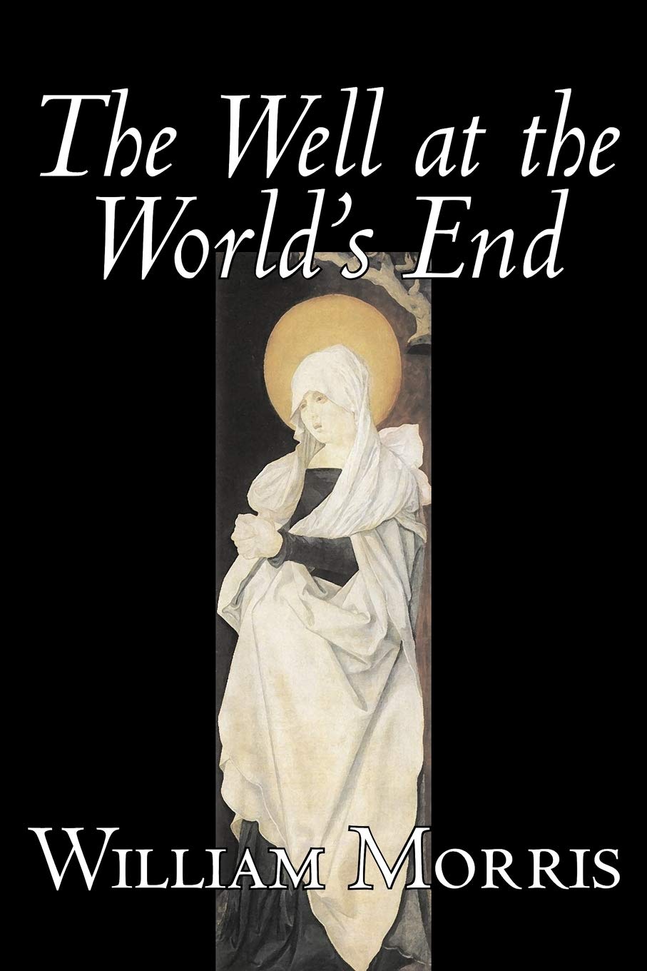 The Well at the World's End by Wiliam Morris, Fiction, Fantasy, Classics, Fairy Tales, Folk Tales, Legends & Mythology,Used