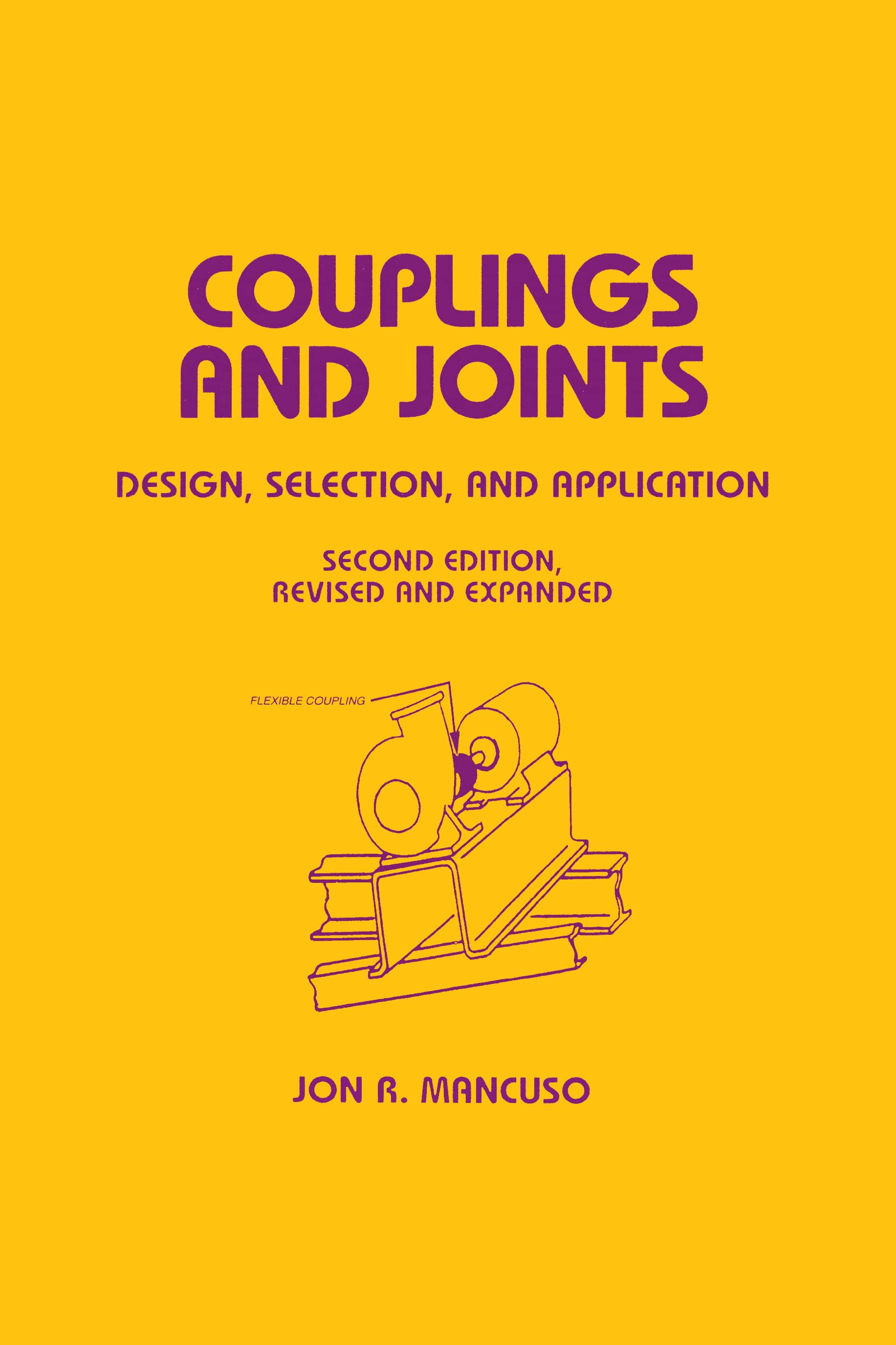 Couplings And Joints: Design, Selection & Application (Mechanical Engineering),Used